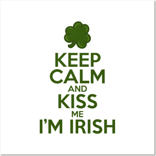 Keep Calm and Kiss Me I'm Irish Posters and Art